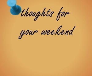 For your weekend…
